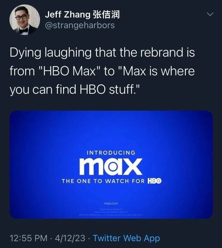 Dying laughing that the rebrand is from "HBO Max" to "Max is where you can find HBO stuff."