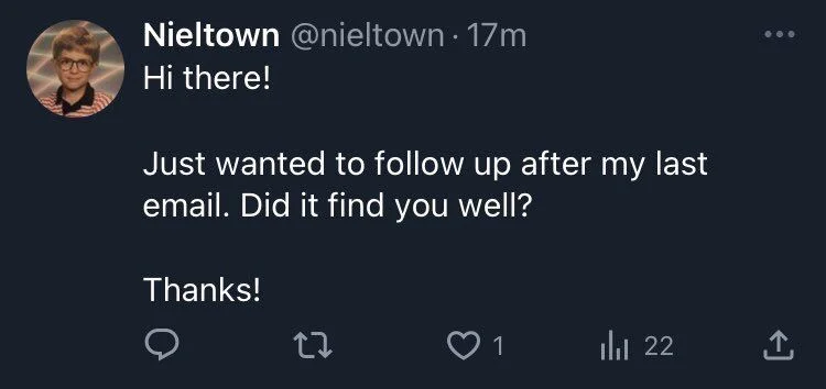 . 17m
Hi there!
Just wanted to follow up after my last email. Did it find you well?
Thanks!