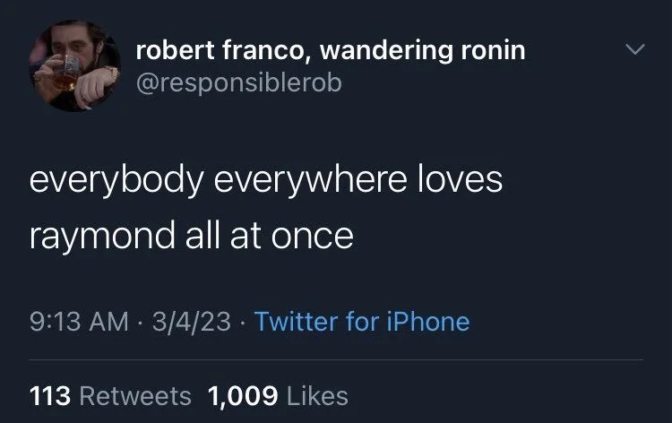 everybody everywhere loves
raymond all at once