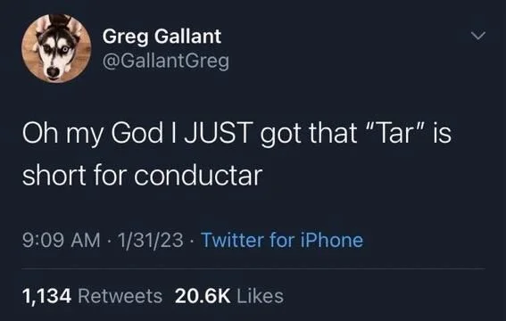 Oh my God I JUST got that "Tar" is
short for conductar