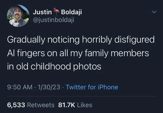 Gradually noticing horribly disfigured Al fingers on all my family members in old childhood photos