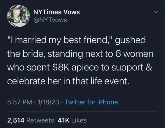 "I married my best friend," gushed the bride, standing next to 6 women who spent $8K apiece to support & celebrate her in that life event.