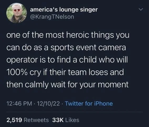 one of the most heroic things you can do as a sports event camera operator is to find a child who will 100% cry if their team loses and then calmly wait for your moment