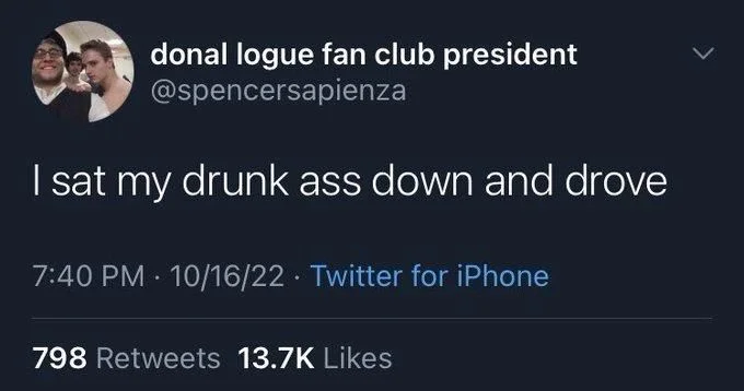 I sat my drunk ass down and drove