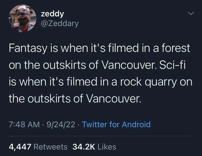 Fantasy is when it's filmed in a forest on the outskirts of Vancouver. Sci-fi is when it's filmed in a rock quarry on the outskirts of Vancouver.