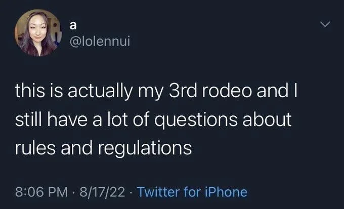 @lolennui
this is actually my 3rd rodeo and I
still have a lot of questions about rules and regulations