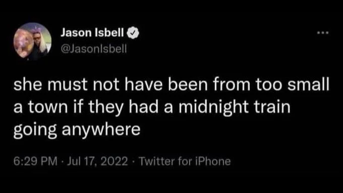 she must not have been from too small a town if they had a midnight train going anywhere