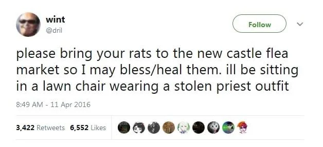 please bring your rats to the new castle flea market so I may bless/heal them. ill be sitting in a lawn chair wearing a stolen priest outfit