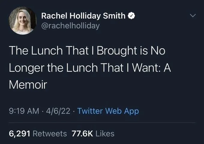 The Lunch That I Brought is No
Longer the Lunch That I Want: A Memoir