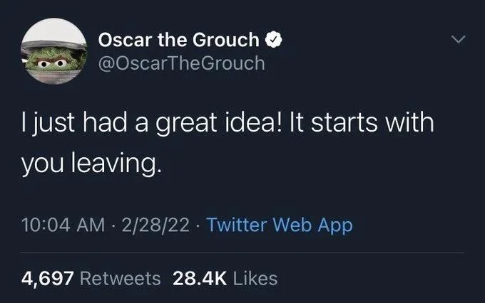 I just had a great idea! It starts with
you leaving.