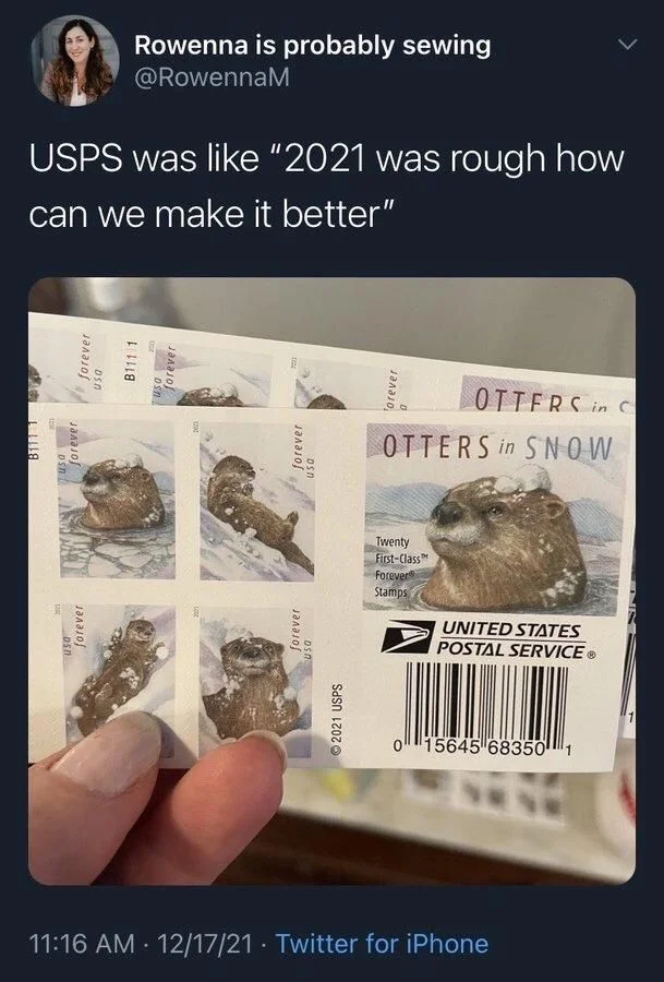 USPS was like "2021 was rough how can we make it better"

(Photo of stamps of otters playing in snow)