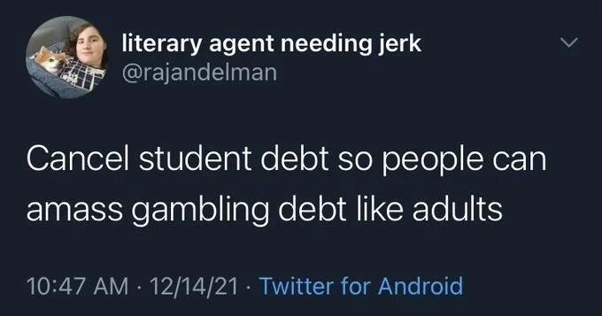 Cancel student debt so people can
amass gambling debt like adults