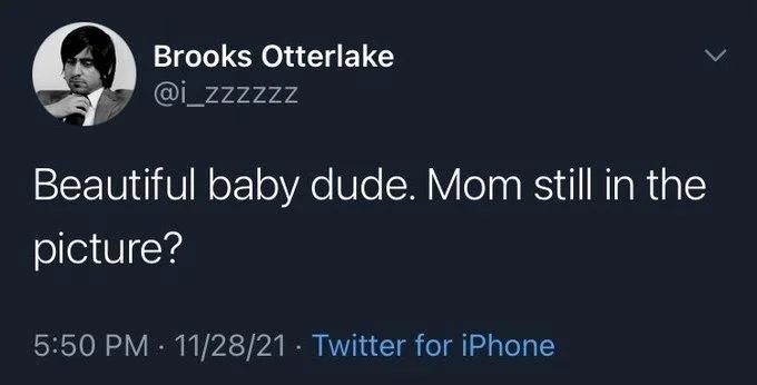 Beautiful baby dude. Mom still in the
picture?