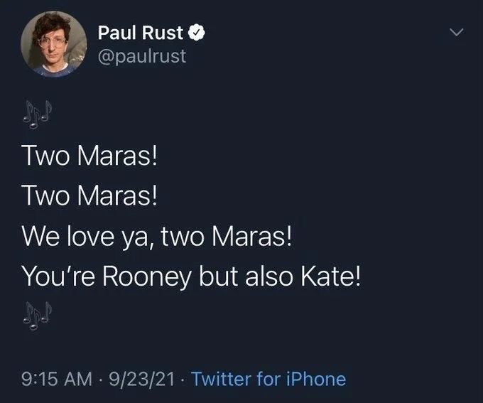 Two Maras!
Two Maras!
We love ya, two Maras! You're Rooney but also Kate!