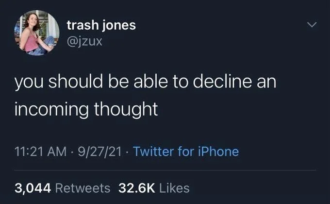 you should be able to decline an
incoming thought