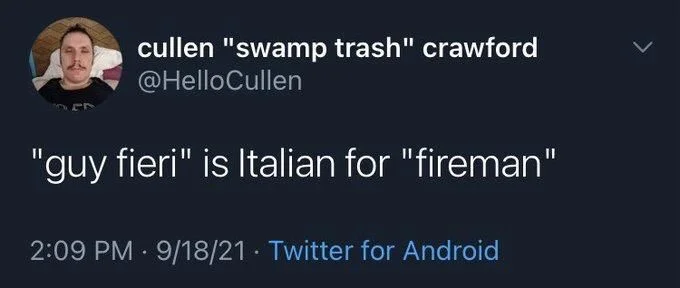 "guy fieri" is Italian for "fireman"