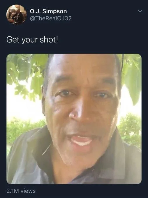 Get your shot!

(Picture of OJ Simpson telling you to get your shot)