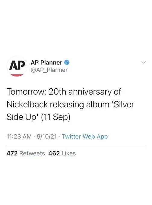 Tomorrow: 20th anniversary of Nickelback releasing album 'Silver
Side Up' 

11:23 AM 9/10/21