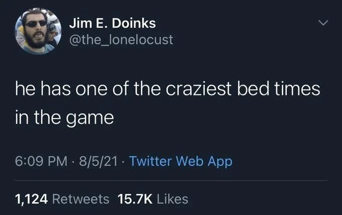 he has one of the craziest bed times
in the game