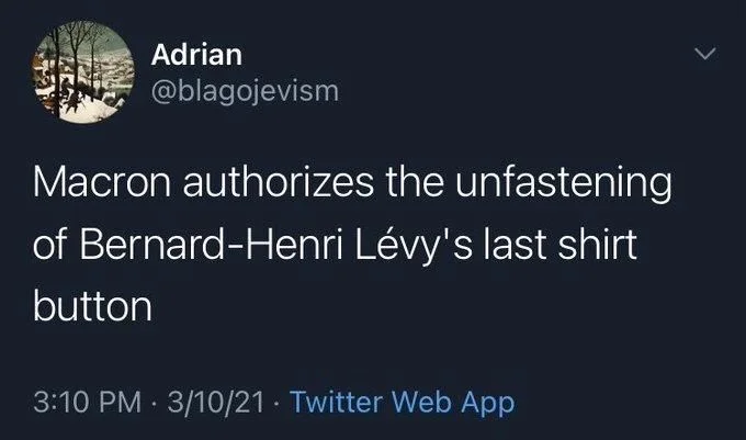 Macron authorizes the unfastening
of Bernard-Henri Lévy's last shirt
button