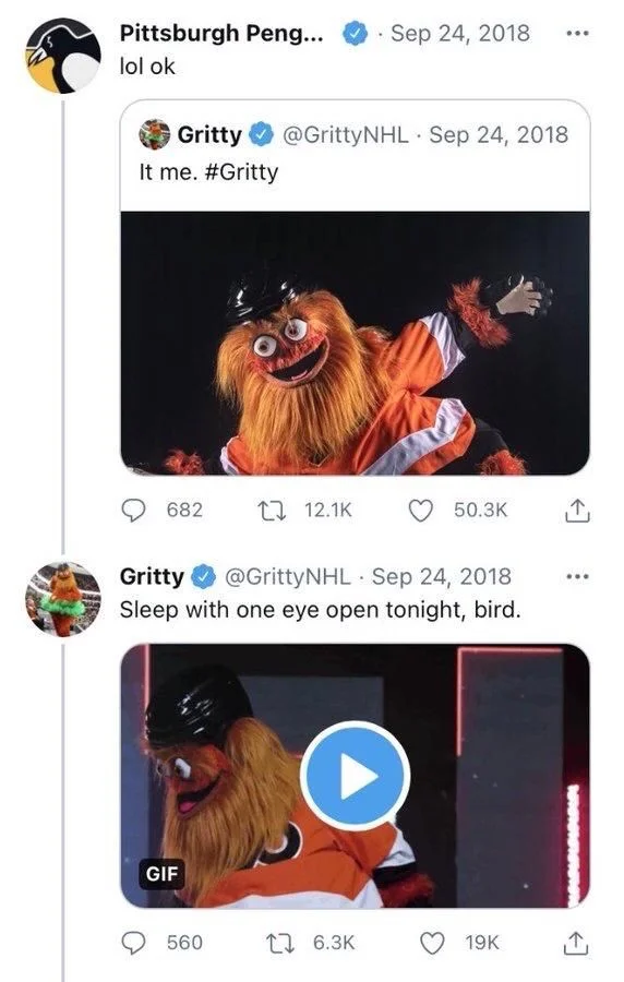 It me. #Gritty

Pittsburgh Peng... 
lol ok

Gritty
@GrittyNHL
Sleep with one eye open tonight, bird.