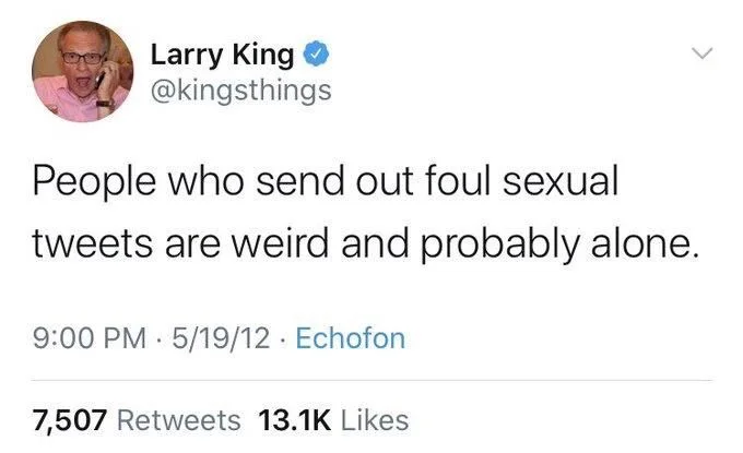 People who send out foul sexual tweets are weird and probably alone.