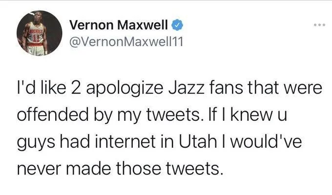 I'd like 2 apologize Jazz fans that were offended by my tweets. If I knew u guys had internet in Utah I would've never made those tweets.