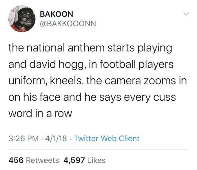 the national anthem starts playing and david hogg, in football players uniform, kneels. the camera zooms in on his face and he says every cuss word in a row