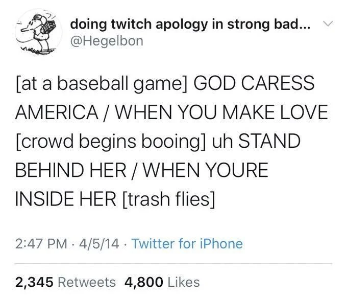 Hegelbon
[at a baseball game] GOD CARESS AMERICA/WHEN YOU MAKE LOVE [crowd begins booing] uh STAND BEHIND HER / WHEN YOURE INSIDE HER [trash flies]