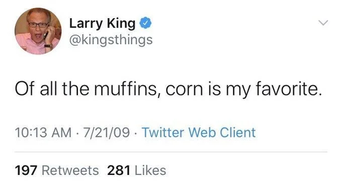 Of all the muffins, corn is my favorite.