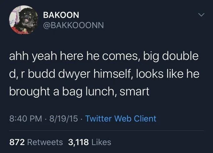 ahh yeah here he comes, big double d, r budd dwyer himself, looks like he brought a bag lunch, smart