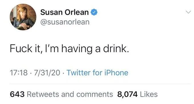 Fuck it, I'm having a drink.
17:18 7/31/20.