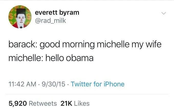 barack: good morning michelle my wife
michelle: hello obama