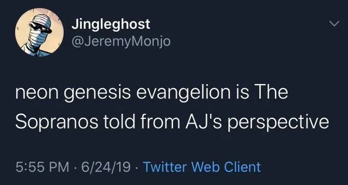 neon genesis evangelion is The Sopranos told from AJ's perspective