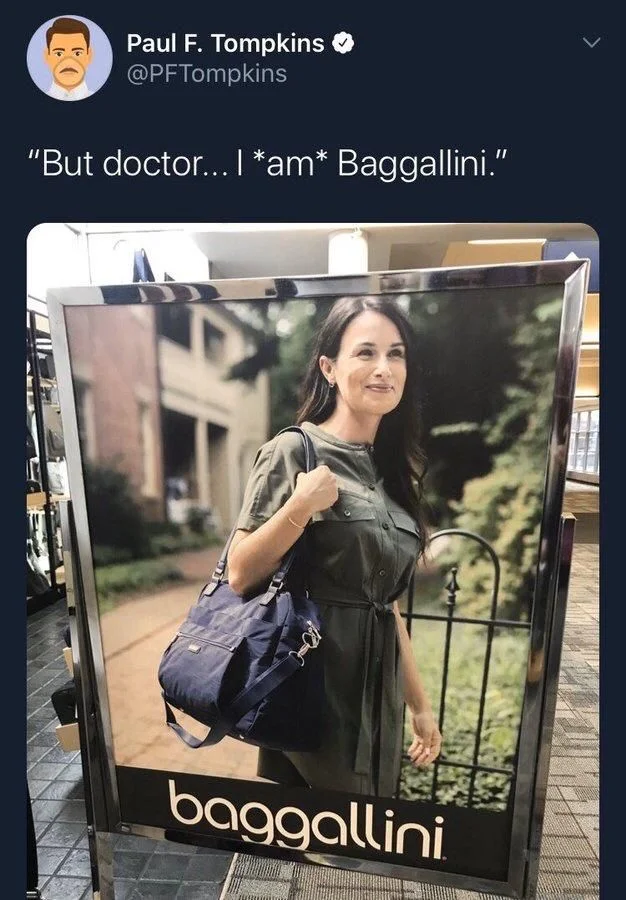 "But doctor... I *am* Baggallini."