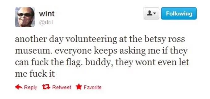 another day volunteering at the Betsy Ross museum. Everybody keeps asking me if they can fuck the flag. Buddy, they won’t even let me fuck it