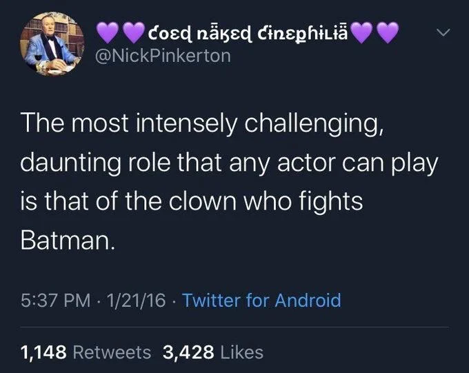The most intensely challenging daunting role that any character can play is that of the clown who fights Batman