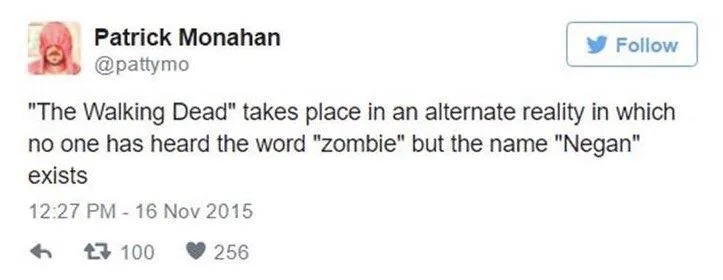 The walking dead takes place in an alternate reality in which no one has heard the word zombie but the name Negan exists