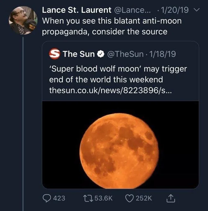 Lance st. Laurent: when you see this blatant anti-moon propaganda, consider the source

The Sun: Super blood wolf moon may trigger the end of the world this weekend