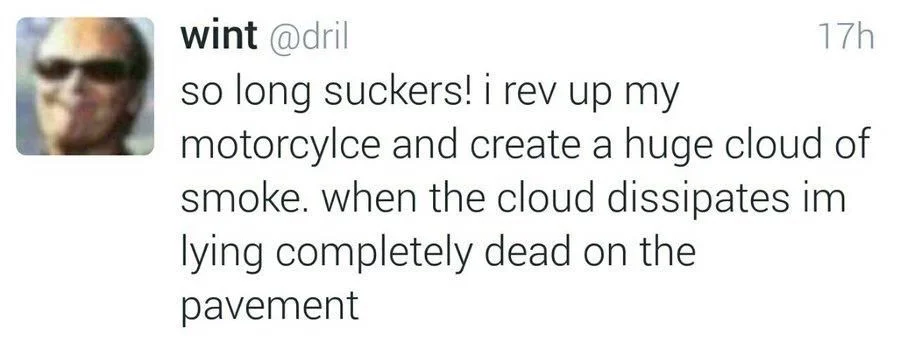 So long suckers! I Revette my motorcycle and create a huge cloud of smoke. When the cloud dissipates I’m lying completely dead on the pavement