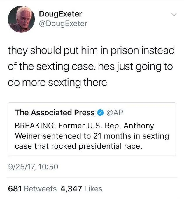 they should put him in prison instead of the sexting case. He’s just going to do more sexting there

The associated press: former US rep Anthony weiner sentenced to 21 months in sexting case that rocked presidential race