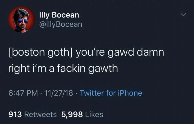 [boston goth] you’re gawd damn right I’m a fackin’ gawth