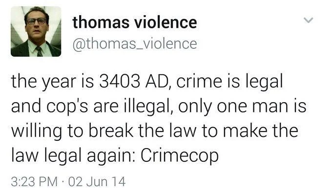 The year is 3403 AD, crime is legal and cop’s are illegal, only one man is willing to break the law to make the law legal again: Crimecop
