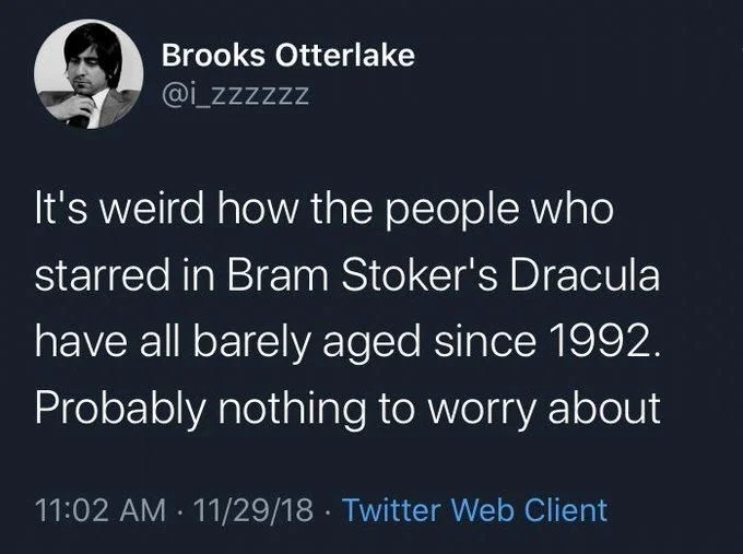 it’s weird how the people who starred in Bram Stoker‘s Dracula have all barely aged since 1992. Probably nothing to worry about