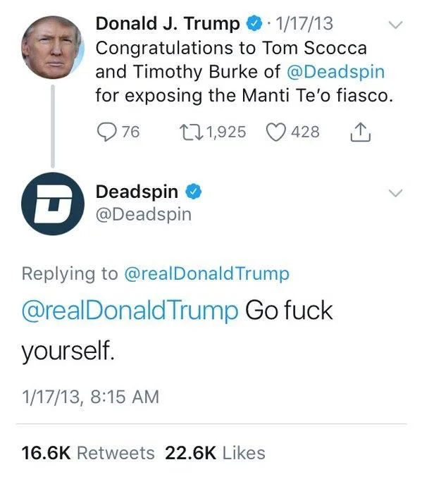 for exposing the Manti Te’o fiasco￼

Deadspin: @realdonaldtrump go fuck yourself